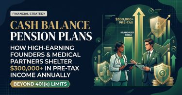 Cash Balance Pension Plans: How High-Earning Founders and Medical Partners Shelter $300,000+ in Pre-Tax Income Annually Beyond 401(k) Limits